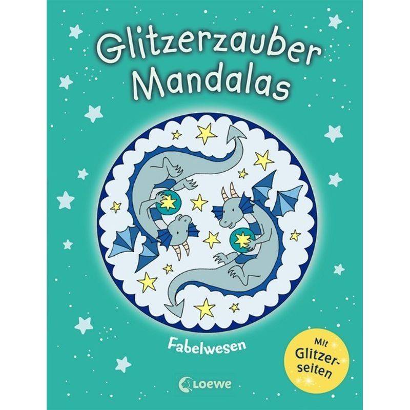 Glitzerzauber-Mandalas - Fabelwesen, Kartoniert (TB) von Loewe Verlag
