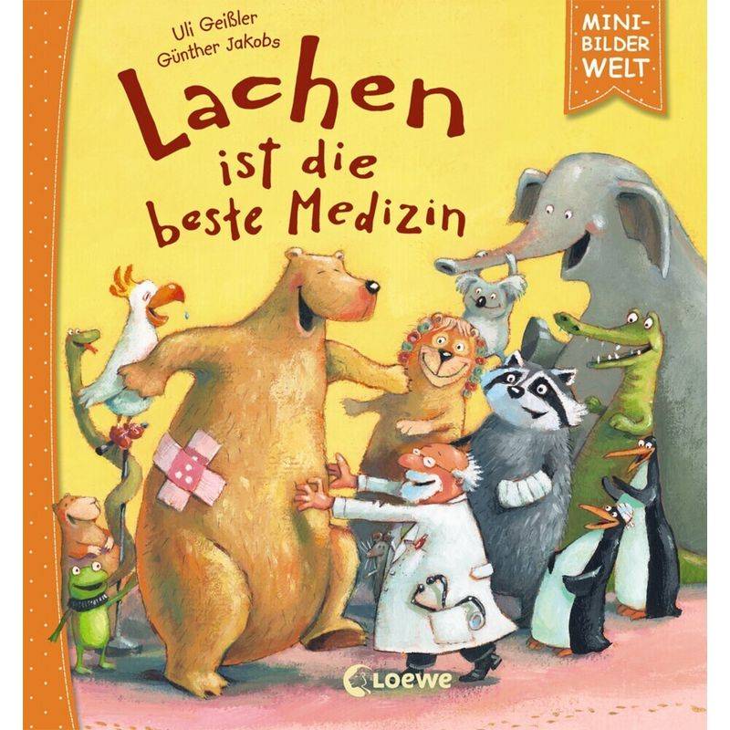 Lachen Ist Die Beste Medizin - Uli Geißler, Gebunden von Loewe Verlag
