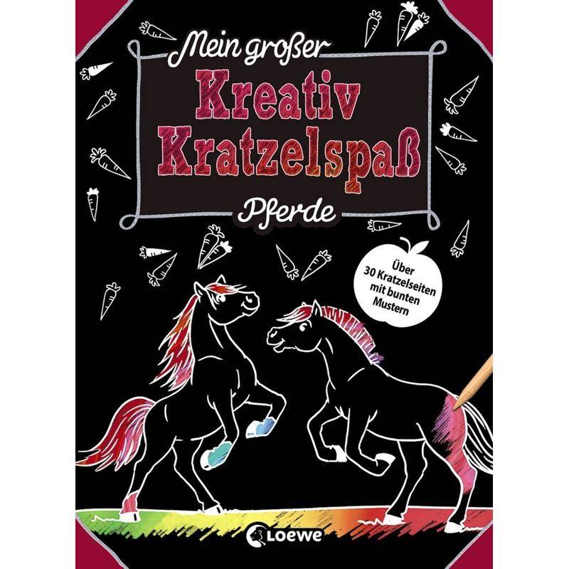 Mein Großer Kreativ-Kratzelspaß: Pferde, Kartoniert (TB) von Loewe Verlag