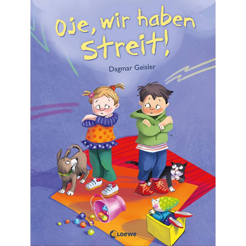 Oje, Wir Haben Streit! - Dagmar Geisler, Gebunden von Loewe Verlag