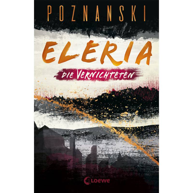 Die Vernichteten / Eleria Trilogie Bd.3 - Ursula Poznanski, Kartoniert (TB) von Loewe Verlag