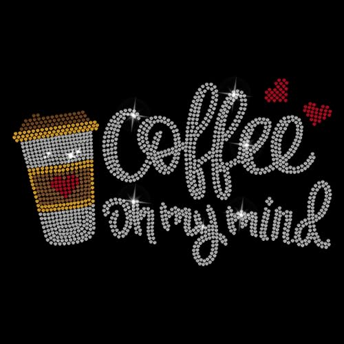 MAYJOYDIY Kaffee Strass Aufbügler „Coffee On My Mind“ Strass Bling Funkeln Aufbügler Kaffeetasse Heißtransfers Patches Strass Aufkleber Für T Shirt Jacke Taschen Jeans Basteln von MAYJOYDIY