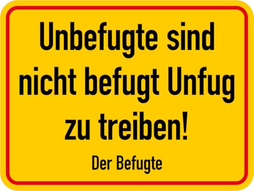 Funaufkleber Lustig „Unbefugte sind nicht befugt Unfug zu treiben! Der Befugte“ Hinweis Folie selbstklebend | Größe wählbar Made in Germany, Größe: 40x30 cm von MBS-SIGNS