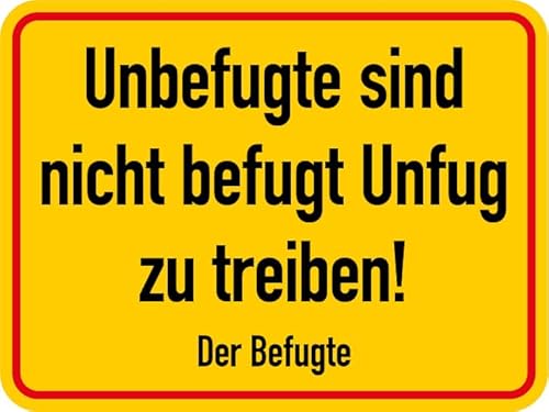 Funaufkleber Lustig „Unbefugte sind nicht befugt Unfug zu treiben! Der Befugte“ Hinweis Schild Folie selbstklebend | Größe wählbar Made in Germany, Größen Name: 30x22,5 cm von MBS-SIGNS