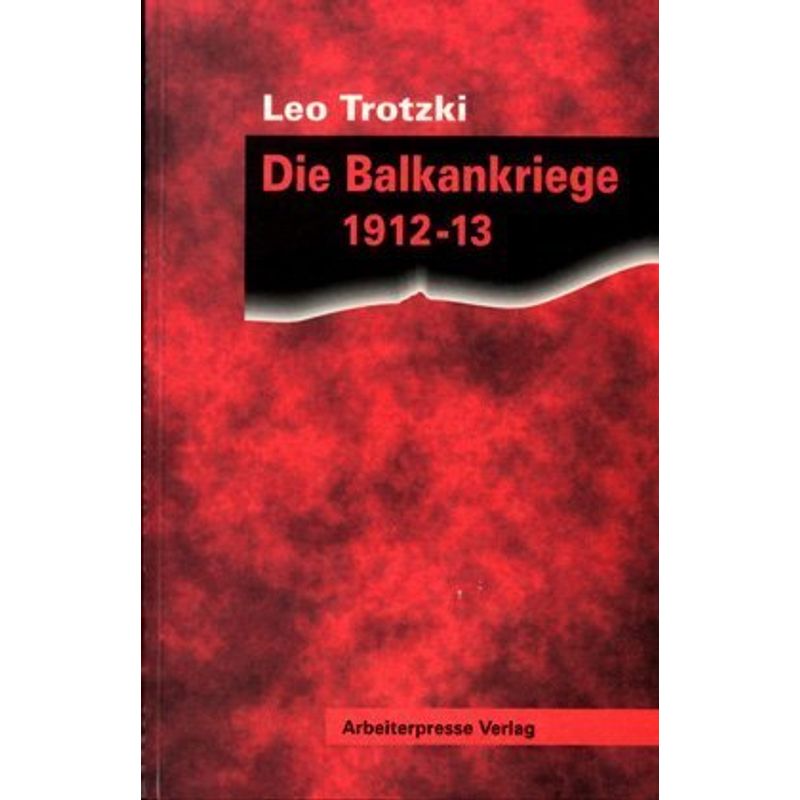 Die Balkankriege 1912-13 - Leo Trotzki, Gebunden von Mehring