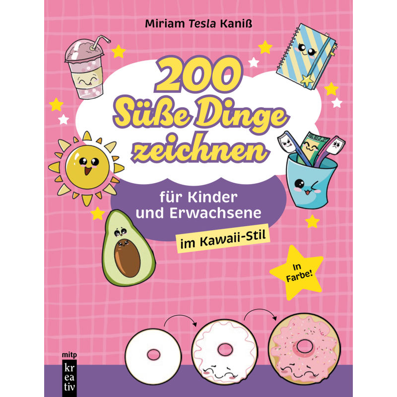 200 Süße Dinge Zeichnen - Miriam Kaniß, Kartoniert (TB) von MITP-Verlag