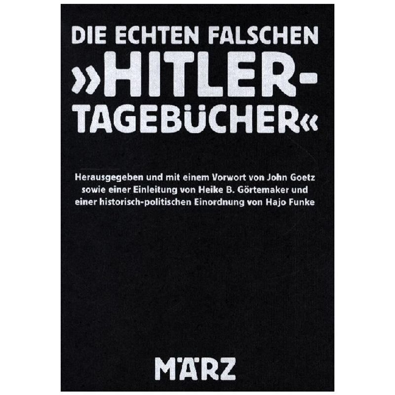 Die Echten Falschen »Hitler-Tagebücher«, Kartoniert (TB) von März Berlin