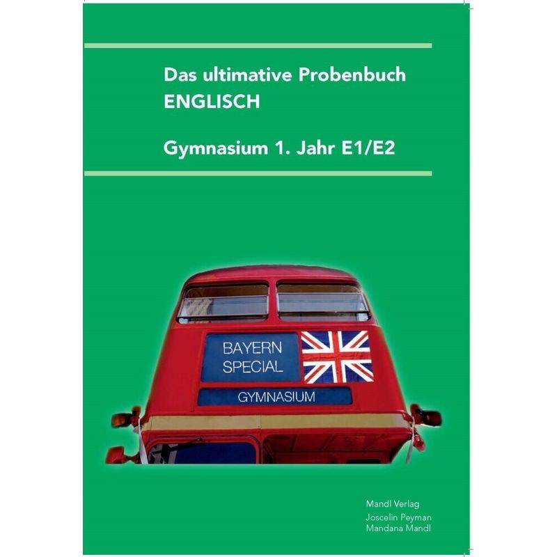 Das Ultimative Probenbuch Englisch Gymnasium 1. Jahr E1/E2 - Joscelin Peyman, Mandana Mandl, Kartoniert (TB) von Mandl