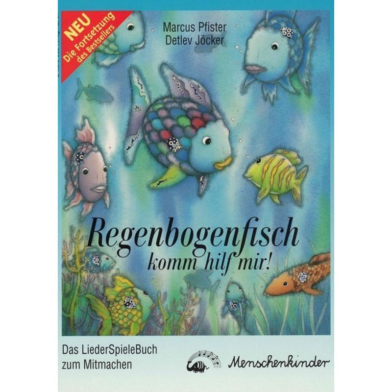 Regenbogenfisch, Komm Hilf Mir!, Das Liederspielebuch Zum Mitmachen - Marcus Pfister, Detlev Jöcker, Kartoniert (TB) von Menschenkinder