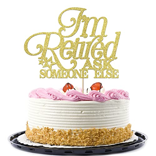 Migeaks Kuchenaufsatz mit Aufschrift "I'm Retired Ask Someone Else", formeller Glitzer-Kuchenaufsatz für den Ruhestand, Goldfarben von Migeaks