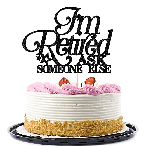 Migeaks Kuchenaufsatz mit Aufschrift "I'm Retired Ask Someone Else", formeller Glitzer-Kuchenaufsatz für den Ruhestand, Schwarz von Migeaks