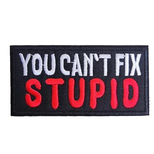 You Can't Fix Stupid Funny Sprüche Aufnäher Bügelbild Applikation Zubehör für Kleidung Jeans Taschen Hüte Kleid Rucksäcke von Minason