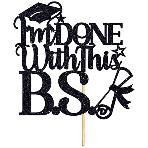 I'm Done With This BS Cake Topper, Bachelor of Science, Class of 2023 College Graduation Party Dekoration Supplies (schwarz) von Miss Onederful