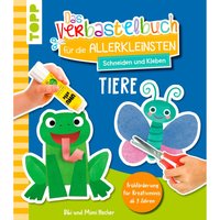 Buch "Das Verbastelbuch für die Allerkleinsten. Schneiden und Kleben. Tiere" von Topp