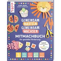 Buch "Gemeinsam basteln, gemeinsam wachsen - Jetzt geht´s los!" von Topp