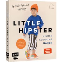 Buch "Little Hipster: Kinderkleidung nähen. Frech, wild, wunderbar!" von EMF