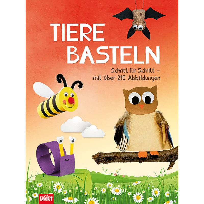 Tiere Basteln, Kartoniert (TB) von Neuer Favorit Verlag