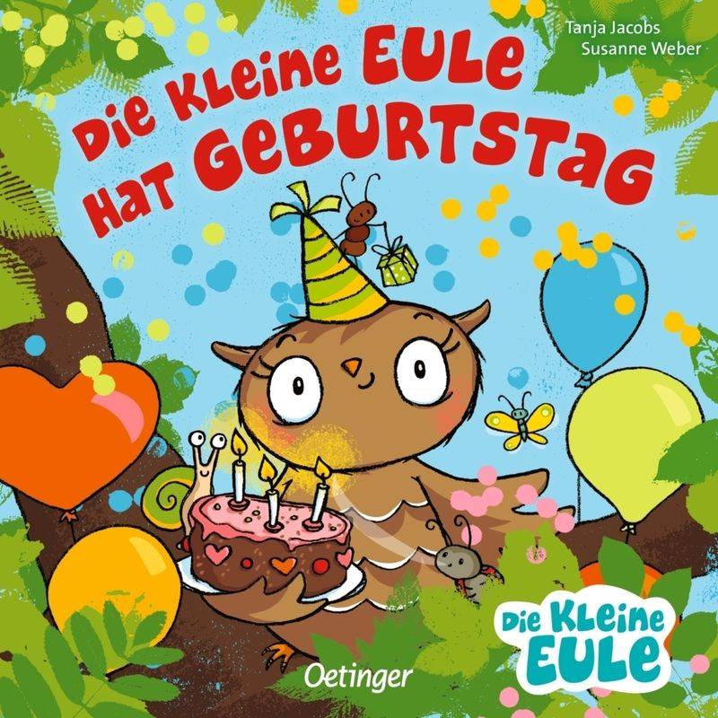 Die Kleine Eule Hat Geburtstag - Susanne Weber, Pappband von Oetinger