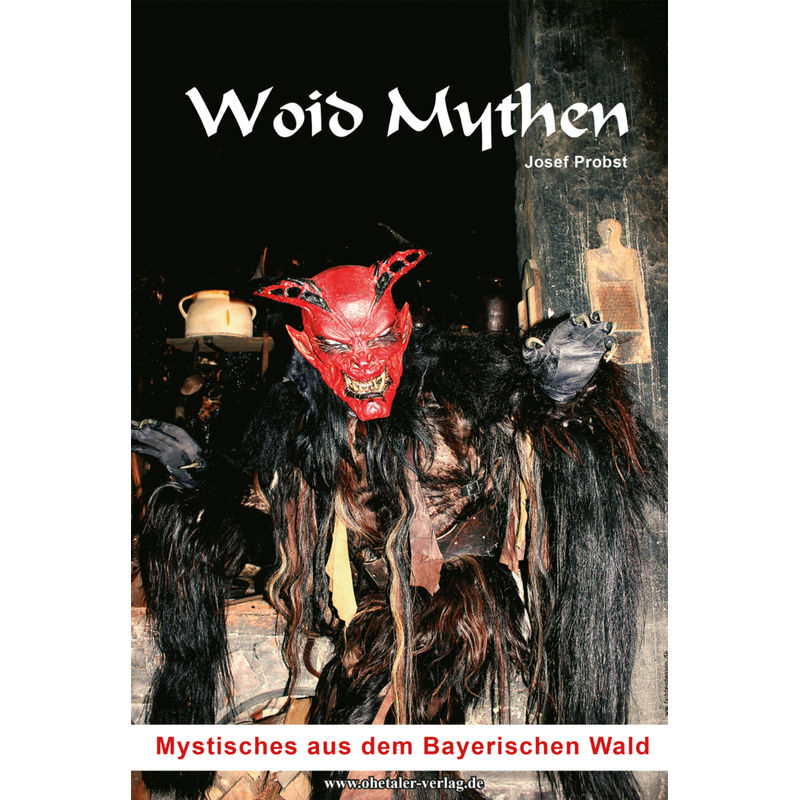 Woid Mythen - Josef Probst, Kartoniert (TB) von Ohetaler