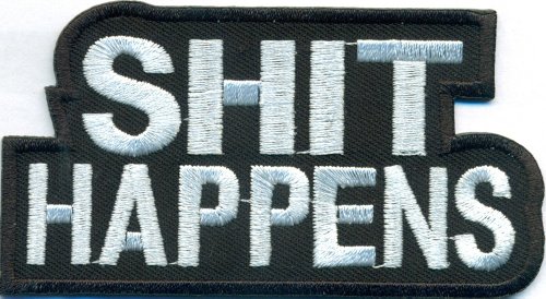 Heavy Metal Aufnäher mit Spruch - Shit Happens - Biker Patch zum annähen/aufbügeln | Motorrad Aufkleber Sticker für alle Stoffe & Leder | Bügelflicken Applikation | 130x90mm von PATCH KING