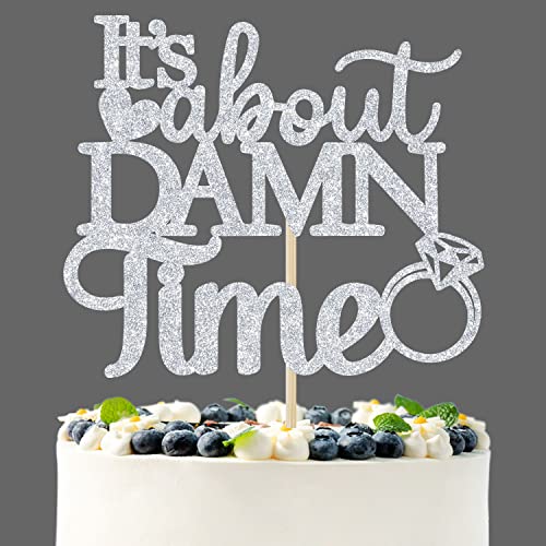 Silberner Glitzer It's About Damn Time Cake Topper, The Hunt Is Over, Wedding/Graduation/Bridal Shower/Wedding Anniversary Theme Party Decorations Supplies von PYBHILK