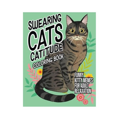 Swearing Cats Catitude, Fluchende Katzen Catitude Malbuch Mit Malstift, Urkomisches Cattitude Malbuch Mit Fluchenden Katzen, Für Kinder, Erwachsene Entspannung von Palaufr