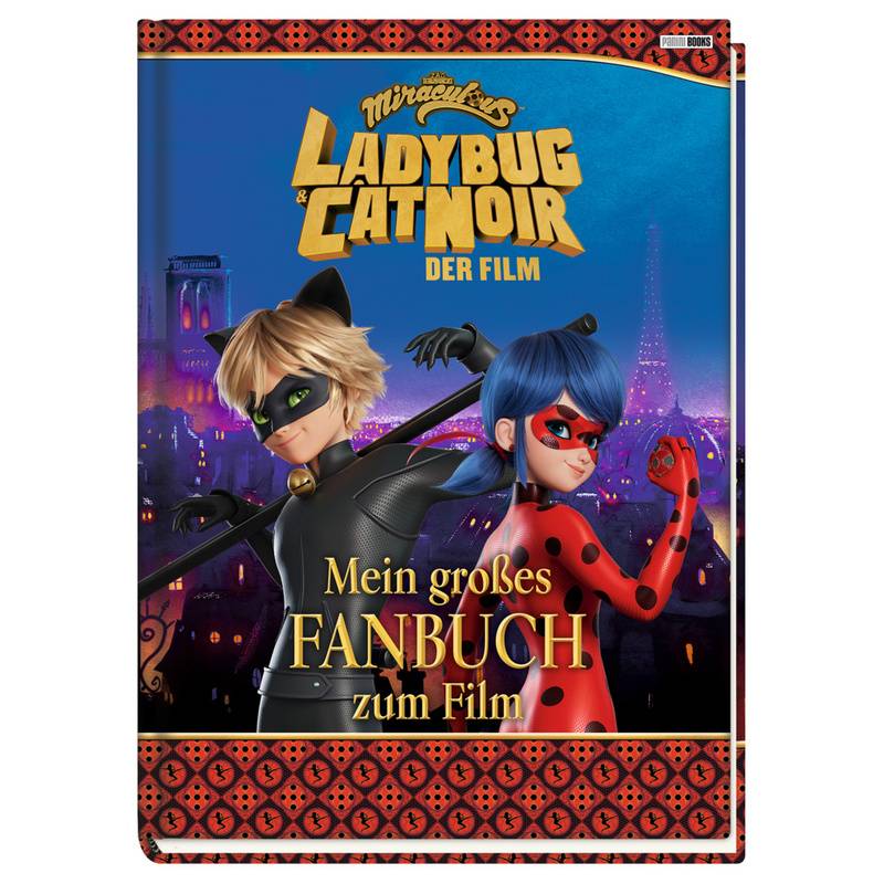 Miraculous: Ladybug & Cat Noir Der Film: Mein Großes Fanbuch Zum Film - Claudia Weber, Verena Gschwind, Anja Clemens, Gebunden von Panini Books