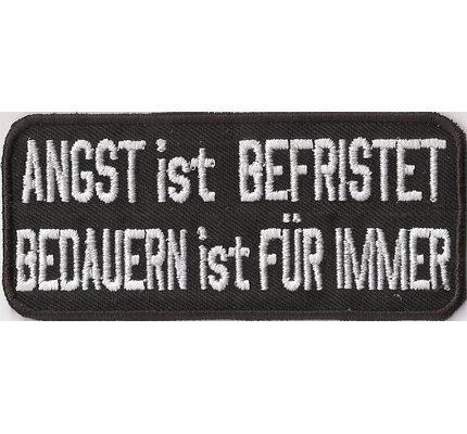 Angst ist Befristet, Bedauern ist für Immer, Rocker Biker Kutten Jacke Aufnäher Patch von Patch