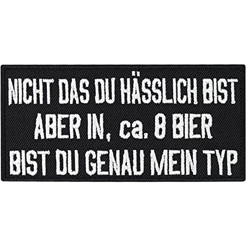 Hässlich in 8 Bier bist du mein Typ Motorrad Kutte Biker Aufnäher Patch von Patch