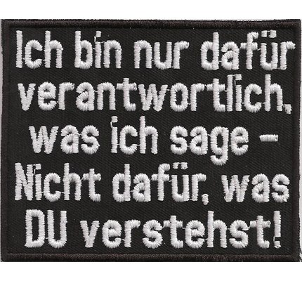 Ich bin nur dafür verantwortlich was ich sage, nicht dafür was Du verstehst, Biker, Rocker, Heavy Metal, Aufnäher, Patch von Patch