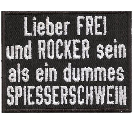 LIEBER FREI und Rocker sein, als Spiesserschwein, Biker Patch Aufnäher von Patch