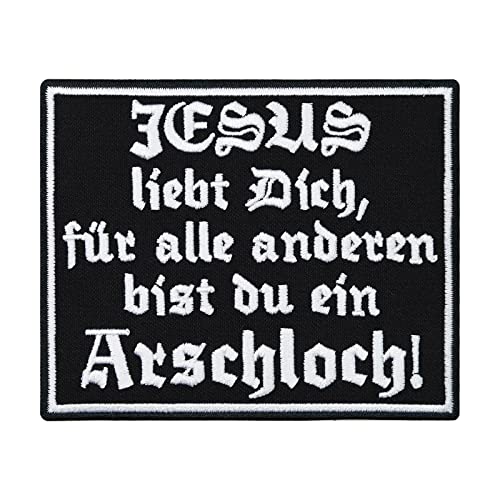 Jesus Liebt Dich, für alle anderen bist du ein Arschloch Biker Aufnäher Patch von Patch