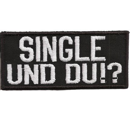 Single und DU? Biker Punk Rocker Heavy Metal Aufnäher Patch Abzeichen von Patchking