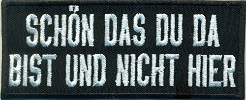 Schön das DU DA bist, und Nicht Hier, Biker Motorcycle Aufnäher Patch Abzeichen von Patch