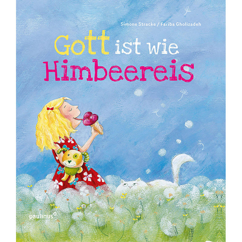 Gott Ist Wie Himbeereis - Simone Stracke, Gebunden von Paulinus Verlag GmbH