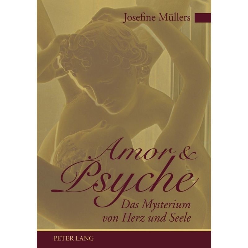 Amor Und Psyche - Josefine Müllers, Kartoniert (TB) von Peter Lang Ltd. International Academic Publishers