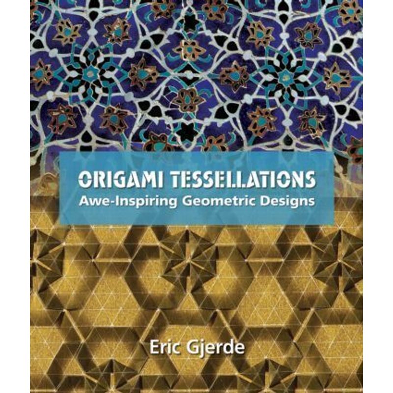 Origami Tessellations - Eric Gjerde, Kartoniert (TB) von Peters, A K