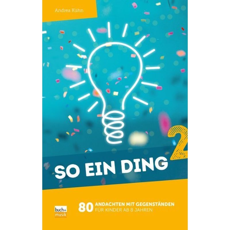 So Ein Ding. Bd.2.Bd.2 - Andrea Kühn, Gebunden von Praxisverlag buch+musik