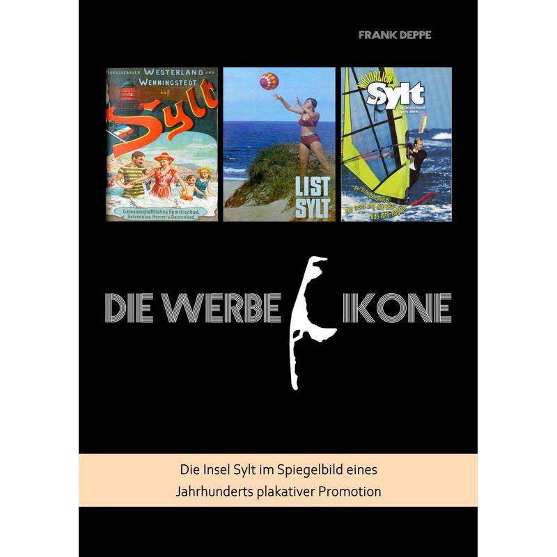 Sylt - Die Werbe-Ikone - Frank Deppe, Kartoniert (TB) von Pressedienst Deppe