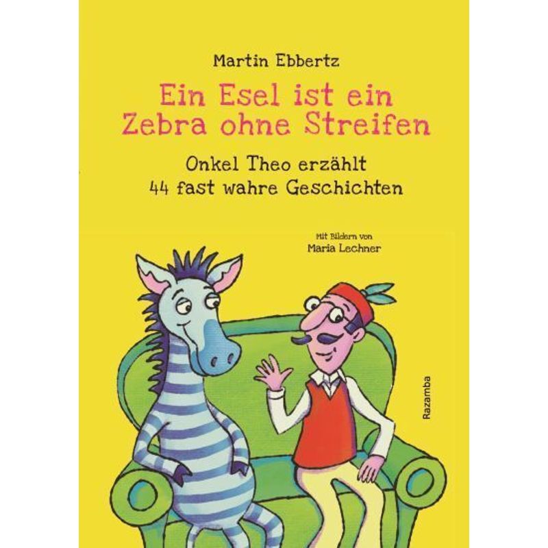 Ein Esel Ist Ein Zebra Ohne Streifen - Martin Ebbertz, Gebunden von Razamba