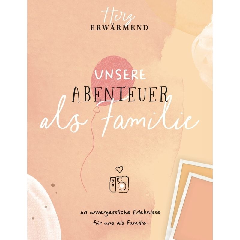 Herzerwärmend! 40 Unvergessliche Erlebnisse Als Familie. - Reichenbacher Publishing GmbH, Gebunden von Reichenbacher Publishing