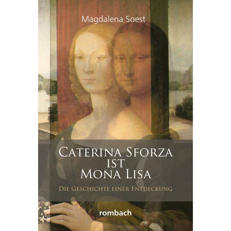 Caterina Sforza Ist Mona Lisa - Magdalena Soest, Kartoniert (TB) von Rombach