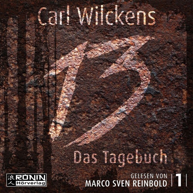 Dreizehn - 1 - Das Tagebuch - Carl Wilckens (Hörbuch) von Ronin Hörverlag