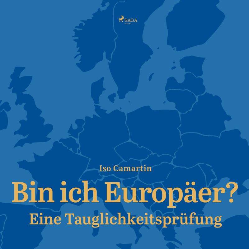 Bin ich Europäer? - Eine Tauglichkeitsprüfung (Ungekürzt) - Iso Camartin (Hörbuch-Download) von SAGA /Egmont