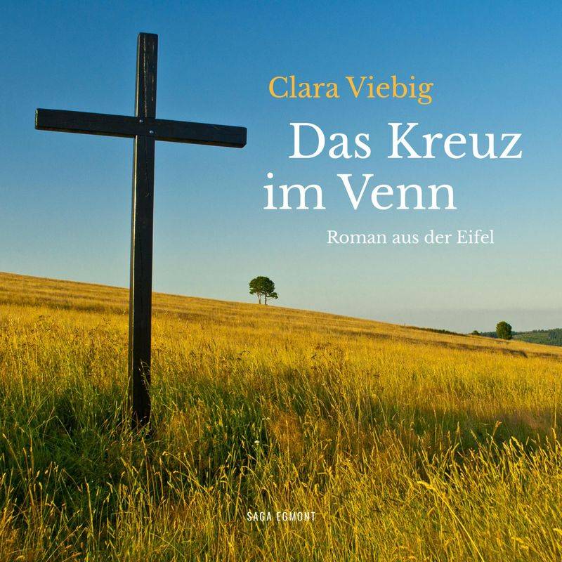 Das Kreuz im Venn - Roman aus der Eifel (Ungekürzt) - Clara Viebig (Hörbuch-Download) von SAGA /Egmont