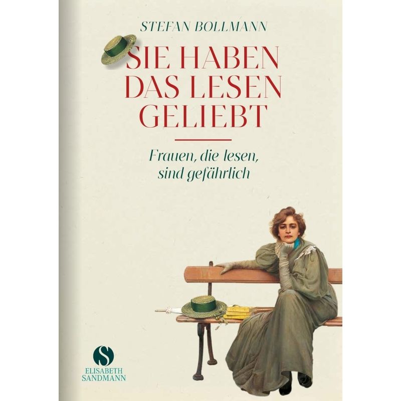 Sie Haben Das Lesen Geliebt - Stefan Bollmann, Gebunden von Sandmann, München