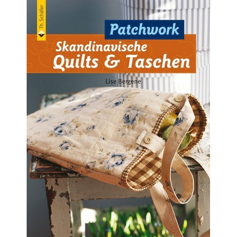 Skandinavische Quilts & Taschen - Lisa Bergene, Kartoniert (TB) von Schäfer im Vincentz Network