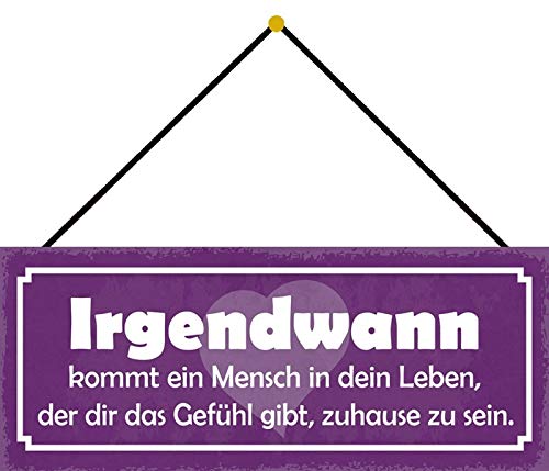 Schatzmix Spruch Irgendwann kommt EIN Mensch in Dein Leben Deko 27x10 m.Kordel Blechschild, Blech, Mehrfarbig, 27x10 cm von Schatzmix