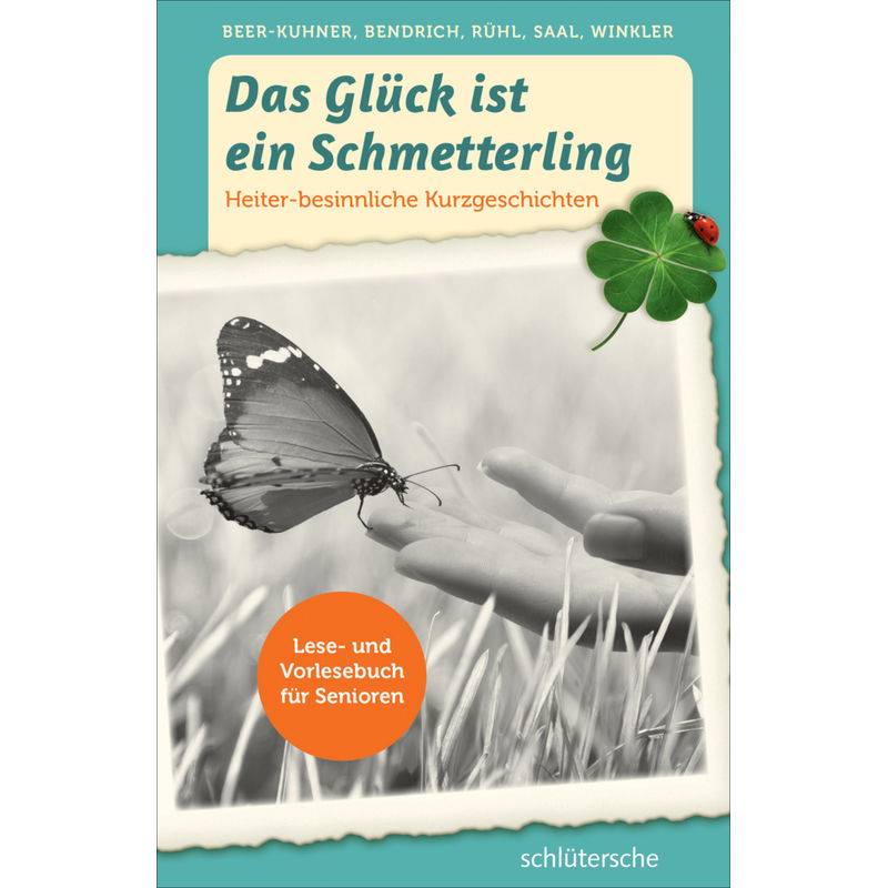 Das Glück Ist Ein Schmetterling - Irén Beer-Kuhner, Katrin Bendrich, Martina Rühl, Bernd Saal, Susann Winkler, Kartoniert (TB) von Schlütersche