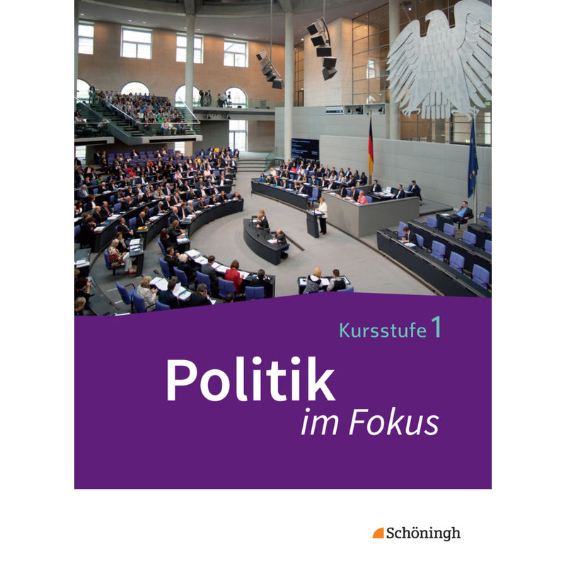 Politik Im Fokus - Arbeitsbücher Für Gemeinschaftskunde In Der Kursstufe Des Gymnasiums (2-Stündig) In Baden-Württemberg - Karin Herzig, Christina Sch von Schöningh